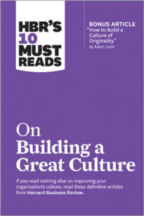 HBR's 10 Must Reads on Building a Great Culture