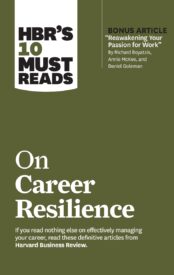 HBR's 10 Must Reads on Career Resilience
