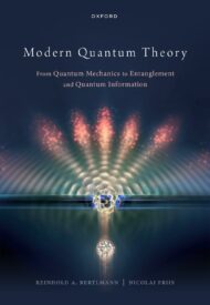 Modern Quantum Theory From Quantum Mechanics to Entanglement and Quantum Information