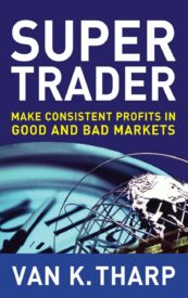 Super Trader, Make Consistent Profits in Good and Bad Markets