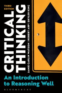 Critical Thinking, An Introduction to Reasoning Well