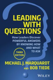 Leading with Questions, How Leaders Discover Powerful Answers by Knowing How and What to Ask