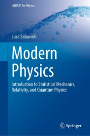 Modern Physics, Introduction to Statistical Mechanics, Relativity, and Quantum Physics