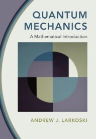 Quantum Mechanics, A Mathematical Introduction