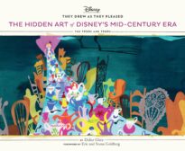 Disney, They Drew As They Pleased, Volume 4, The Hidden Art of Disney's Mid-Century Era, The 1950s and 1960s