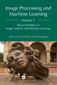 Image Processing and Machine Learning, Volume 2, Advanced Topics in Image Analysis and Machine Learning