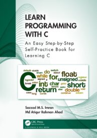 Learn Programming with C, An Easy Step-by-Step Self-Practice Book for Learning C
