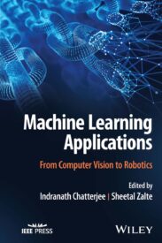 Machine Learning Applications, From Computer Vision to Robotics