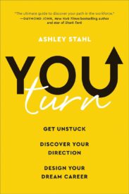 You Turn, Get Unstuck, Discover Your Direction, and Design Your Dream Career