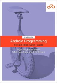 Android Programming, The Big Nerd Ranch Guide