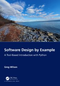 Software Design by Example, A Tool-Based Introduction with Python