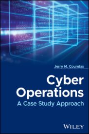 Cyber Operations, A Case Study Approach