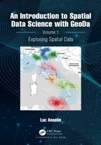 An Introduction to Spatial Data Science with GeoDa, Volume 1, Exploring Spatial Data