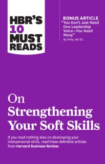 HBR's 10 Must Reads on Strengthening Your Soft Skills