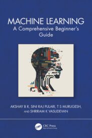 Machine Learning, A Comprehensive Beginner's Guide