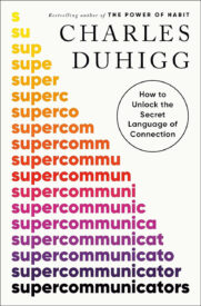 Supercommunicators, How to Unlock the Secret Language of Connection