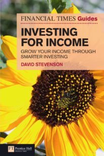 The Financial Times Guide to Investing for Income
