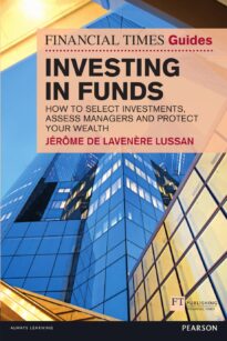 The Financial Times Guide to Investing in Funds