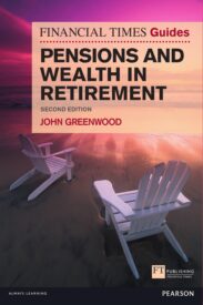 The Financial Times Guide to Pensions and Wealth in Retirement