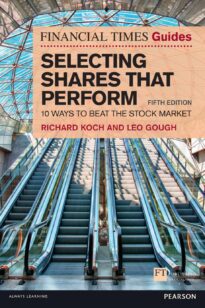 The Financial Times Guide to Selecting Shares that Perform