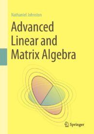Advanced Linear and Matrix Algebra