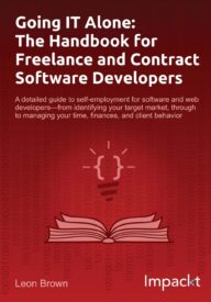 Going IT Alone, The Handbook for Freelance and Contract Software Developers