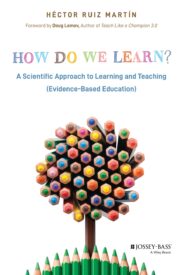 How Do We Learn, A Scientific Approach to Learning and Teaching