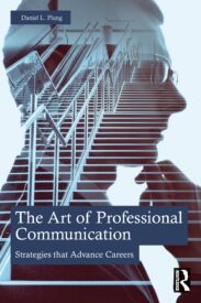The Art of Professional Communication, Strategies that Advance Careers