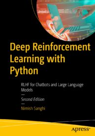 Deep Reinforcement Learning with Python, RLHF for Chatbots and Large Language Models