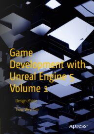 Game Development with Unreal Engine 5, Volume 1 Design Phase