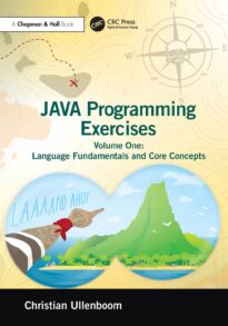 Java Programming Exercises, Volume One, Language Fundamentals and Core Concepts