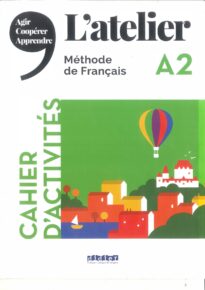 L'atelier, Méthode de Français, A2 Cahier d'activités
