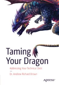 Taming Your Dragon, Addressing Your Technical Debt