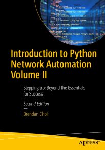Introduction to Python Network Automation, Volume II