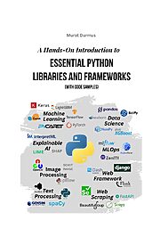 A Hands-On Introduction to Essential Python Libraries and Frameworks