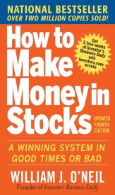 How to Make Money in Stocks, A Winning System in Good Times and Bad