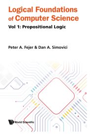 Logical Foundations of Computer Science, Vol 1 Propositional Logic
