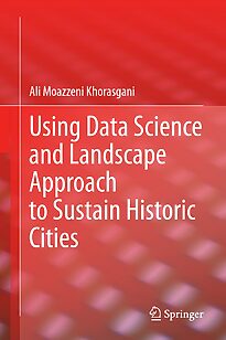 Using Data Science and Landscape Approach to Sustain Historic Cities
