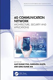 6G Communication Network, Architecture, Security and Applications