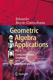 Geometric Algebra Applications Vol. I