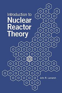 Introduction to Nuclear Reactor Theory