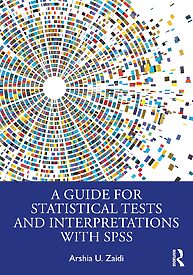 A Guide for Statistical Tests and Interpretations with SPSS