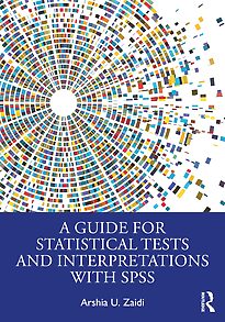 A Guide for Statistical Tests and Interpretations with SPSS
