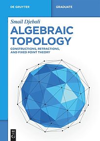 Algebraic Topology, Constructions, Retractions, and Fixed Point Theory