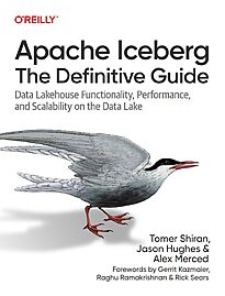 Apache Iceberg, The Definitive Guide