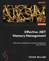 Effective .NET Memory Management