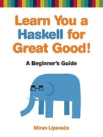 Learn You a Haskell for Great Good! A Beginner's Guide