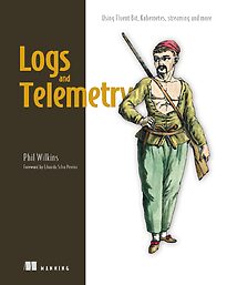 Logs and Telemetry, Using Fluent Bit, Kubernetes, streaming and more