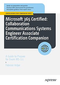 Microsoft 365 Certified, Collaboration Communications Systems Engineer Associate Certification Companion
