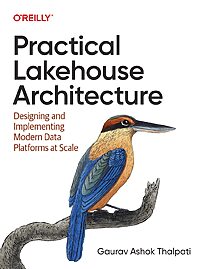 Practical Lakehouse Architecture